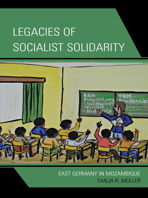 Title details for Legacies of Socialist Solidarity by Tanja R. Müller - Available